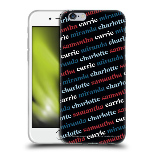 Sex and The City: Television Series Graphics Name Pattern 2 Soft Gel Case for Apple iPhone 6 / iPhone 6s