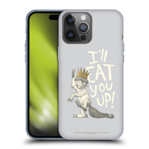 Where the Wild Things Are Literary Graphics Eat You Up Soft Gel Case for Apple iPhone 14 Pro Max