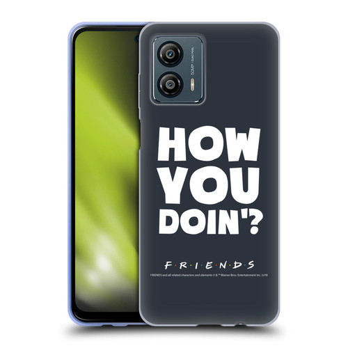 Friends TV Show Quotes How You Doin' Soft Gel Case for Motorola Moto G53 5G