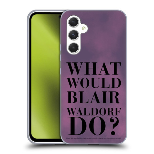Gossip Girl Graphics What Would Blair Soft Gel Case for Samsung Galaxy A54 5G