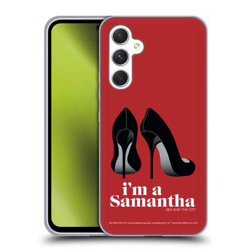 Sex and The City: Television Series Characters I'm A Samantha Soft Gel Case for Samsung Galaxy A54 5G