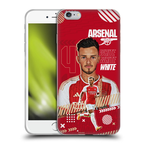 Arsenal FC 2023/24 First Team Ben White Soft Gel Case for Apple iPhone 6 Plus / iPhone 6s Plus