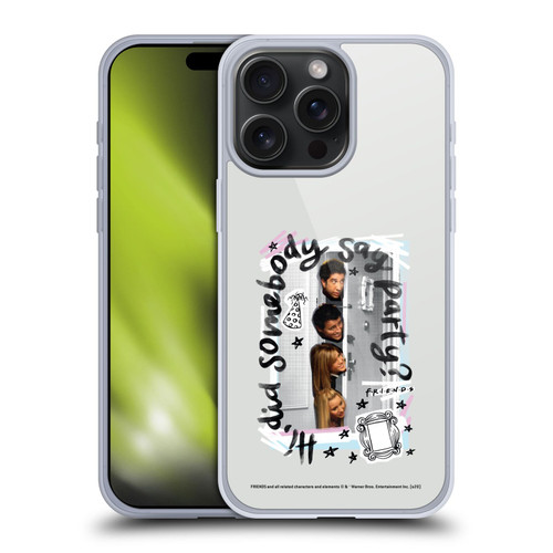 Friends TV Show Doodle Art Somebody Say Party Soft Gel Case for Apple iPhone 15 Pro Max