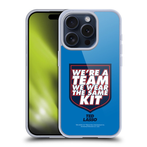 Ted Lasso Season 2 Graphics We're A Team Soft Gel Case for Apple iPhone 15 Pro