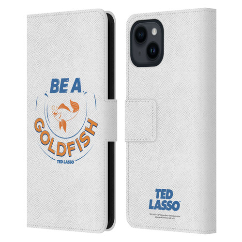 Ted Lasso Season 1 Graphics Be A Goldfish Leather Book Wallet Case Cover For Apple iPhone 15