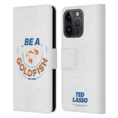 Ted Lasso Season 1 Graphics Be A Goldfish Leather Book Wallet Case Cover For Apple iPhone 15 Pro