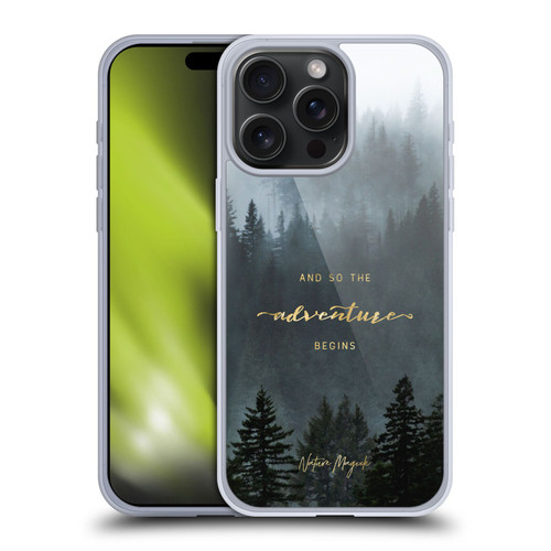 Nature Magick So The Adventure Begins Quote Trees Soft Gel Case for Apple iPhone 15 Pro Max