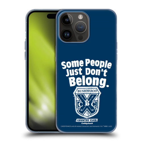 Caddyshack Graphics Some People Just Don't Belong Soft Gel Case for Apple iPhone 15 Pro Max