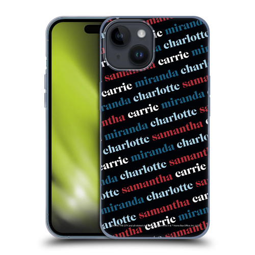 Sex and The City: Television Series Graphics Name Pattern 2 Soft Gel Case for Apple iPhone 15