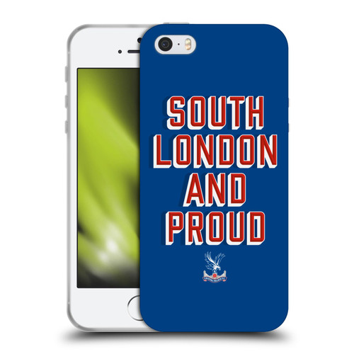 Crystal Palace FC Crest South London And Proud Soft Gel Case for Apple iPhone 5 / 5s / iPhone SE 2016