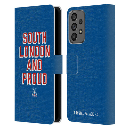 Crystal Palace FC Crest South London And Proud Leather Book Wallet Case Cover For Samsung Galaxy A73 5G (2022)