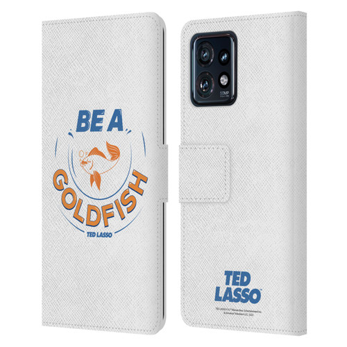 Ted Lasso Season 1 Graphics Be A Goldfish Leather Book Wallet Case Cover For Motorola Moto Edge 40 Pro