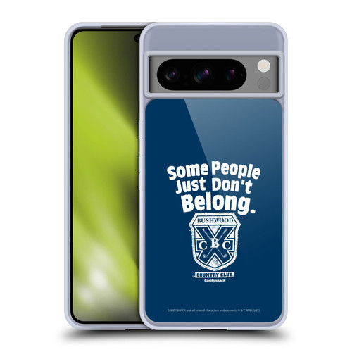 Caddyshack Graphics Some People Just Don't Belong Soft Gel Case for Google Pixel 8 Pro