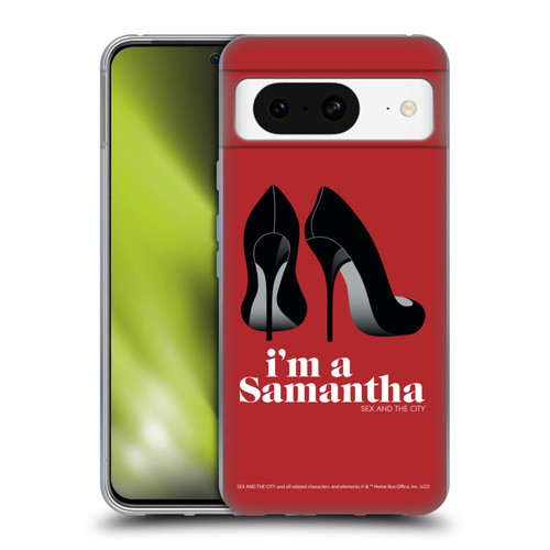 Sex and The City: Television Series Characters I'm A Samantha Soft Gel Case for Google Pixel 8