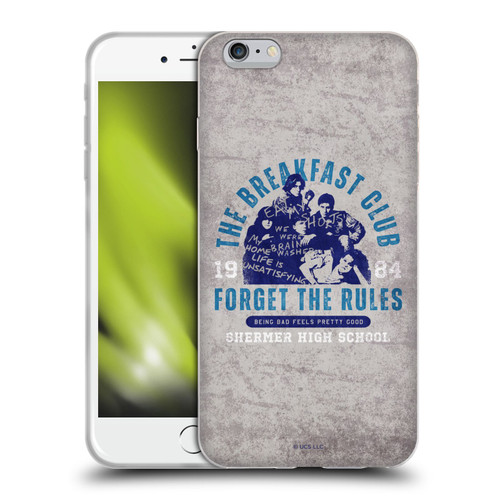 The Breakfast Club Graphics Forget The Rules Soft Gel Case for Apple iPhone 6 Plus / iPhone 6s Plus