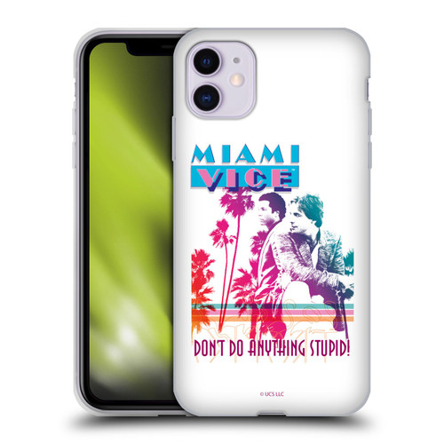 Miami Vice Art Don't Do Anything Stupid Soft Gel Case for Apple iPhone 11