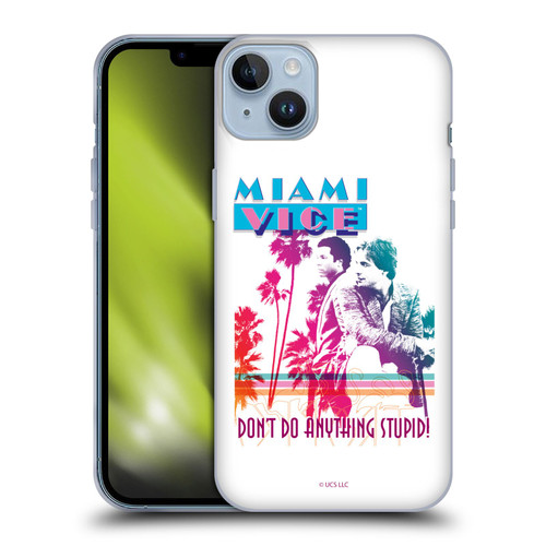 Miami Vice Art Don't Do Anything Stupid Soft Gel Case for Apple iPhone 14 Plus