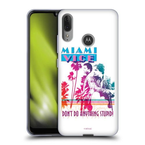 Miami Vice Art Don't Do Anything Stupid Soft Gel Case for Motorola Moto E6 Plus