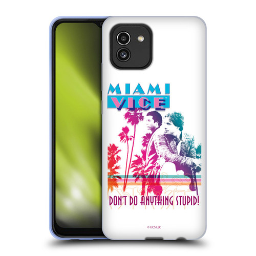 Miami Vice Art Don't Do Anything Stupid Soft Gel Case for Samsung Galaxy A03 (2021)