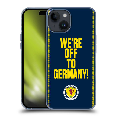Scotland National Football Team Graphics We're Off To Germany Soft Gel Case for Apple iPhone 15