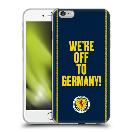 Scotland National Football Team Graphics We're Off To Germany Soft Gel Case for Apple iPhone 6 Plus / iPhone 6s Plus