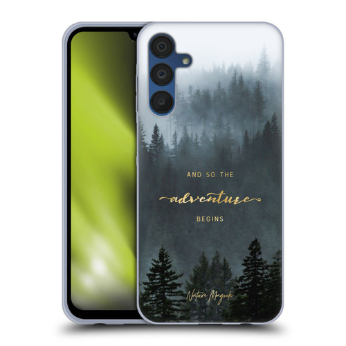 Nature Magick So The Adventure Begins Quote Trees Soft Gel Case for Samsung Galaxy A15