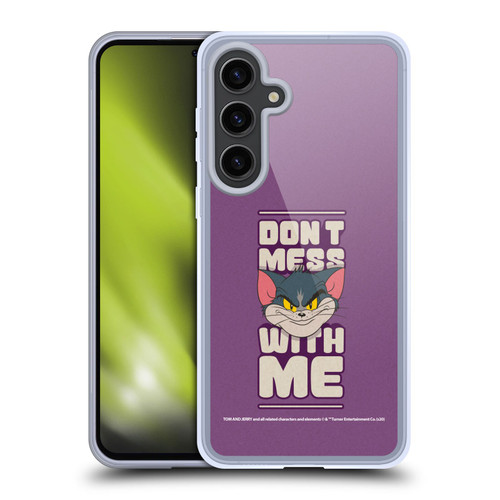 Tom and Jerry Typography Art Don't Mess With Me Soft Gel Case for Samsung Galaxy S24+ 5G