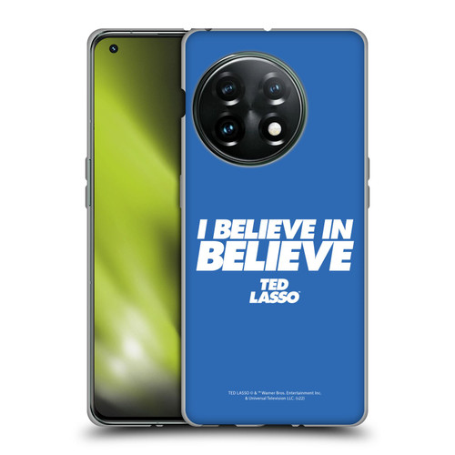 Ted Lasso Season 1 Graphics I Believe In Believe Soft Gel Case for OnePlus 11 5G
