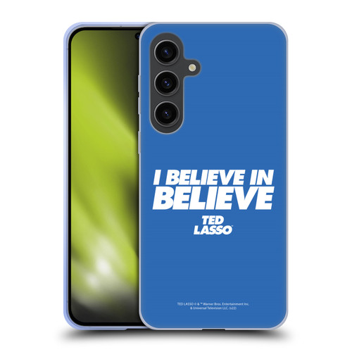 Ted Lasso Season 1 Graphics I Believe In Believe Soft Gel Case for Samsung Galaxy S24+ 5G