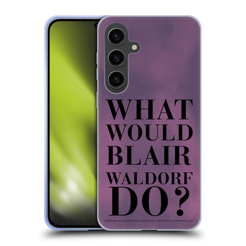Gossip Girl Graphics What Would Blair Soft Gel Case for Samsung Galaxy S24+ 5G