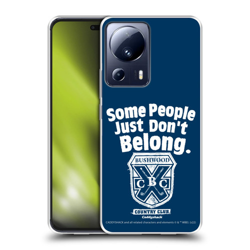 Caddyshack Graphics Some People Just Don't Belong Soft Gel Case for Xiaomi 13 Lite 5G