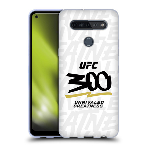 UFC 300 Logo Unrivaled Greatness White Soft Gel Case for LG K51S