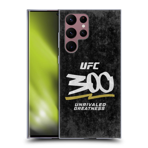 UFC 300 Logo Unrivaled Greatness Distressed Soft Gel Case for Samsung Galaxy S22 Ultra 5G