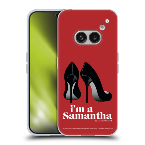 Sex and The City: Television Series Characters I'm A Samantha Soft Gel Case for Nothing Phone (2a)