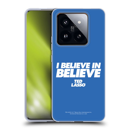 Ted Lasso Season 1 Graphics I Believe In Believe Soft Gel Case for Xiaomi 14 Pro
