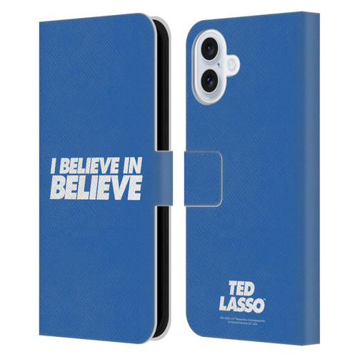 Ted Lasso Season 1 Graphics I Believe In Believe Leather Book Wallet Case Cover For Apple iPhone 16 Plus