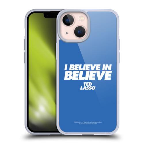 Ted Lasso Season 1 Graphics I Believe In Believe Soft Gel Case for Apple iPhone 13 Mini