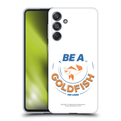 Ted Lasso Season 1 Graphics Be A Goldfish Soft Gel Case for Samsung Galaxy M55 5G