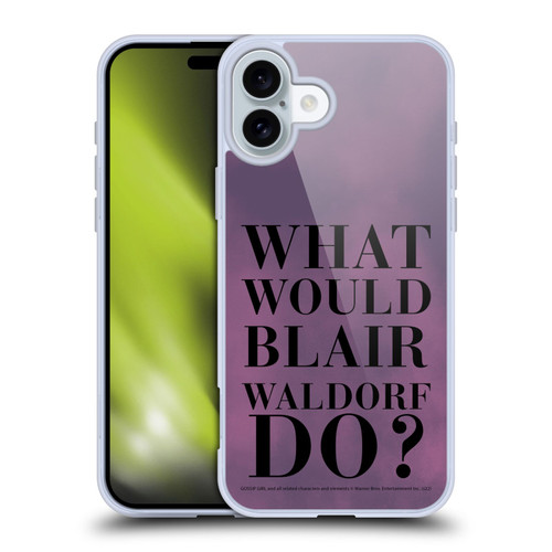 Gossip Girl Graphics What Would Blair Soft Gel Case for Apple iPhone 16 Plus
