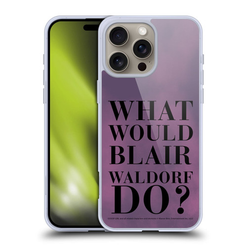 Gossip Girl Graphics What Would Blair Soft Gel Case for Apple iPhone 16 Pro Max