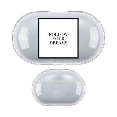 Monika Strigel Fashion Typo Follow You Dreams Clear Hard Crystal Cover for Samsung Galaxy Buds / Buds Plus