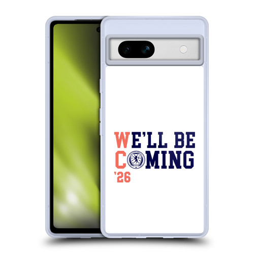 Scotland National Football Team 2026 We'll Be Coming White Soft Gel Case for Google Pixel 7a