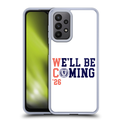 Scotland National Football Team 2026 We'll Be Coming White Soft Gel Case for Samsung Galaxy A23 / 5G (2022)
