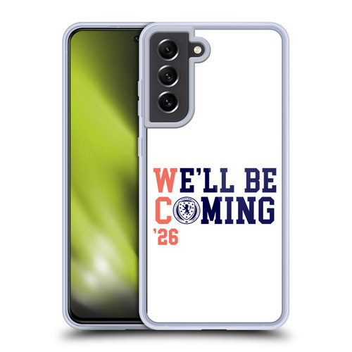 Scotland National Football Team 2026 We'll Be Coming White Soft Gel Case for Samsung Galaxy S21 FE 5G