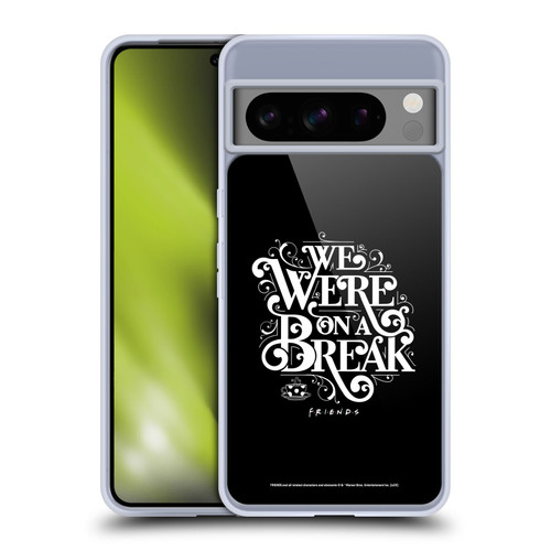 Friends TV Show Key Art We Were On A Break Soft Gel Case for Google Pixel 8 Pro