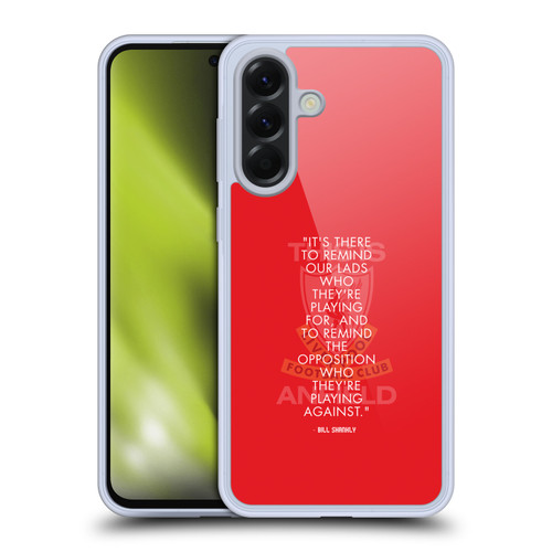 Liverpool Football Club Bill Shankly Quotes Reminder Soft Gel Case for Samsung Galaxy A56 5G