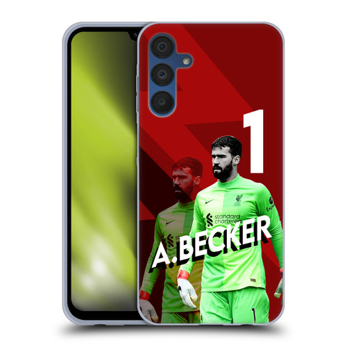 Liverpool Football Club 2021/22 First Team Alisson Becker Soft Gel Case for Samsung Galaxy A15 & MagSafe
