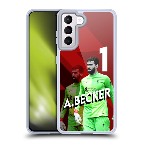 Liverpool Football Club 2021/22 First Team Alisson Becker Soft Gel Case for Samsung Galaxy S21 5G & MagSafe