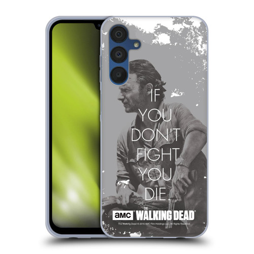 AMC The Walking Dead Quotes Rick Fight Soft Gel Case for Samsung Galaxy A15 & MagSafe