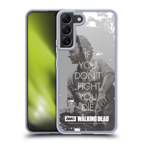 AMC The Walking Dead Quotes Rick Fight Soft Gel Case for Samsung Galaxy S22+ 5G & MagSafe